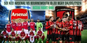 Soi kèo Arsenal vs Bournemouth 18:30 ngày 04/05