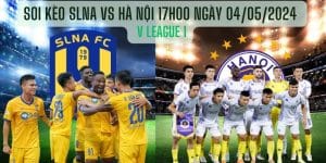 Soi kèo SLNA vs Hà Nội 17h00 ngày 04/05/2024